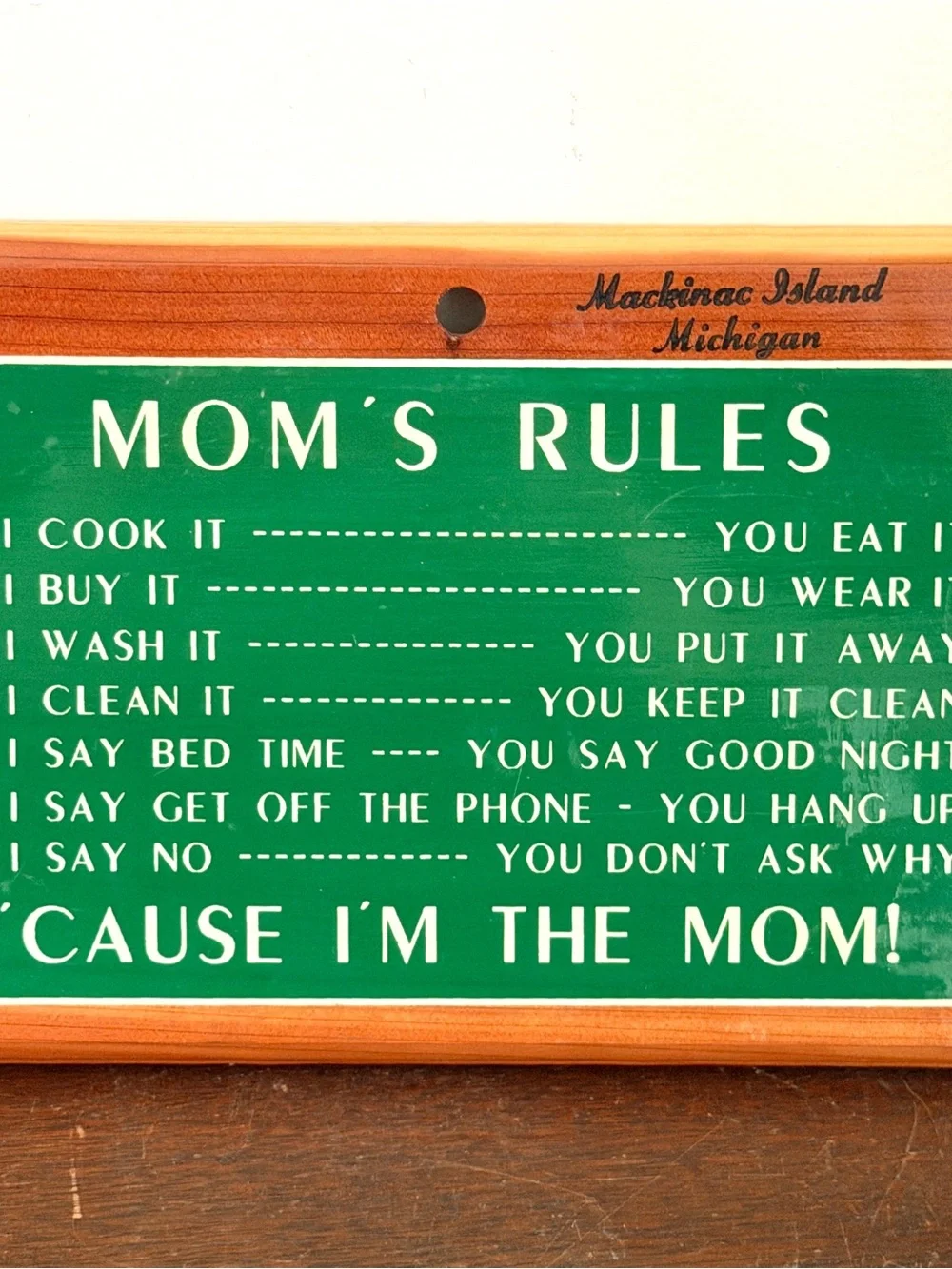 Mom’s Rules Cause I’m the Mom Wood Plaque Sign Vintage Mackinac Island 5x7.25”